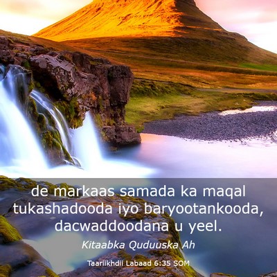 Picture 03 - Taariikhdii Labaad 6:35 SOM - de markaas samada ka maqal tukashadooda iyo - Bible Verse Picture
