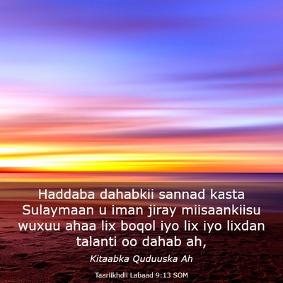 Picture 03 - Taariikhdii Labaad 9:13 SOM - Haddaba dahabkii sannad kasta Sulaymaan u iman - Bible Verse Picture