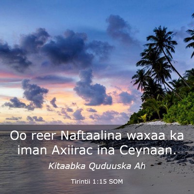 Picture 03 - Tirintii 1:15 SOM - Oo reer Naftaalina waxaa ka iman Axiirac ina - Bible Verse Picture