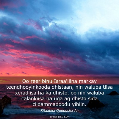 Picture 03 - Tirintii 1:52 SOM - Oo reer binu Israa'iilna markay teendhooyinkooda - Bible Verse Picture