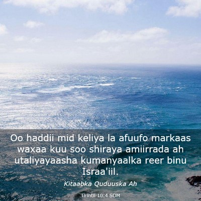 Picture 03 - Tirintii 10:4 SOM - Oo haddii mid keliya la afuufo markaas waxaa kuu - Bible Verse Picture