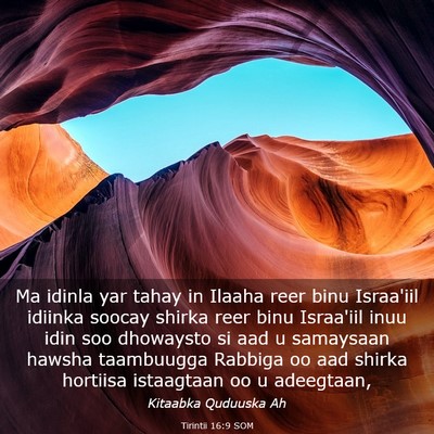 Picture 03 - Tirintii 16:9 SOM - Ma idinla yar tahay in Ilaaha reer binu Israa'iil - Bible Verse Picture