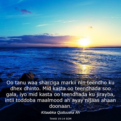 Picture 03 - Tirintii 19:14 SOM - Oo tanu waa sharciga markii nin teendho ku dhex - Bible Verse Picture