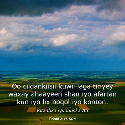 Picture 03 - Tirintii 2:15 SOM - Oo ciidankiisii kuwii laga tiriyey waxay ahaayeen - Bible Verse Picture