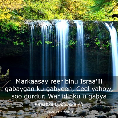 Picture 03 - Tirintii 21:17 SOM - Markaasay reer binu Israa'iil gabaygan ku - Bible Verse Picture