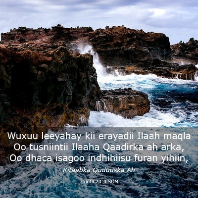 Picture 03 - Tirintii 24:4 SOM - Wuxuu leeyahay kii erayadii Ilaah maqla Oo - Bible Verse Picture