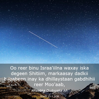 Picture 03 - Tirintii 25:1 SOM - Oo reer binu Israa'iilna waxay iska degeen - Bible Verse Picture