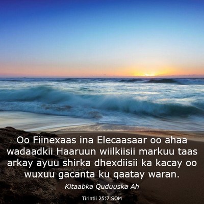 Picture 03 - Tirintii 25:7 SOM - Oo Fiinexaas ina Elecaasaar oo ahaa wadaadkii - Bible Verse Picture