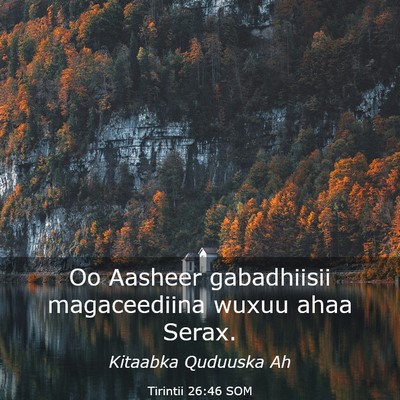 Picture 03 - Tirintii 26:46 SOM - Oo Aasheer gabadhiisii magaceediina wuxuu ahaa - Bible Verse Picture