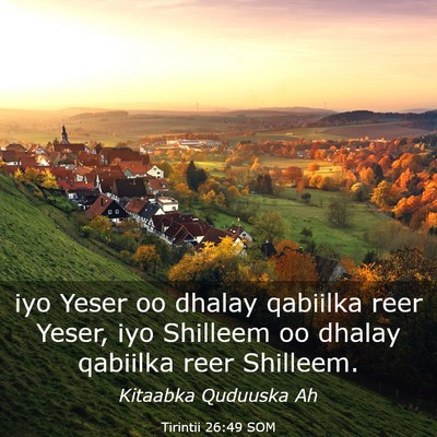 Picture 03 - Tirintii 26:49 SOM - iyo Yeser oo dhalay qabiilka reer Yeser, iyo - Bible Verse Picture