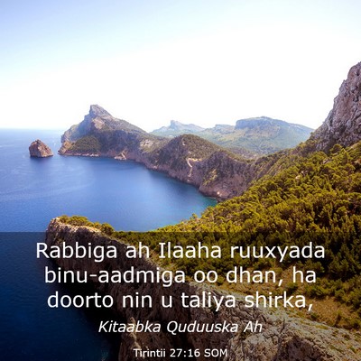 Picture 03 - Tirintii 27:16 SOM - Rabbiga ah Ilaaha ruuxyada binu-aadmiga oo dhan, - Bible Verse Picture