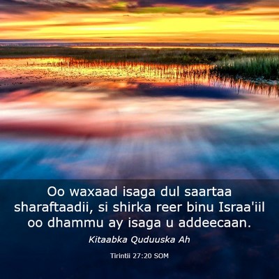 Picture 03 - Tirintii 27:20 SOM - Oo waxaad isaga dul saartaa sharaftaadii, si - Bible Verse Picture
