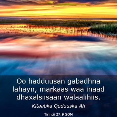 Picture 03 - Tirintii 27:9 SOM - Oo hadduusan gabadhna lahayn, markaas waa inaad - Bible Verse Picture