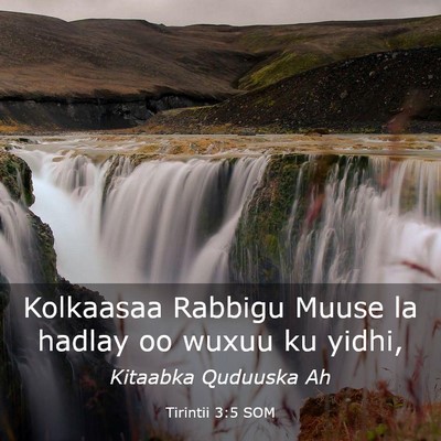Picture 03 - Tirintii 3:5 SOM - Kolkaasaa Rabbigu Muuse la hadlay oo wuxuu ku - Bible Verse Picture