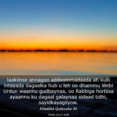 Picture 03 - Tirintii 32:27 SOM - laakiinse annagoo addoommadaada ah kulli intayada - Bible Verse Picture
