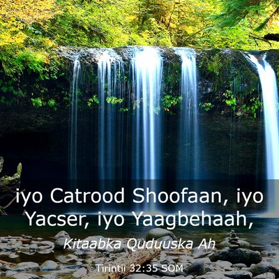 Picture 03 - Tirintii 32:35 SOM - iyo Catrood Shoofaan, iyo Yacser, iyo - Bible Verse Picture