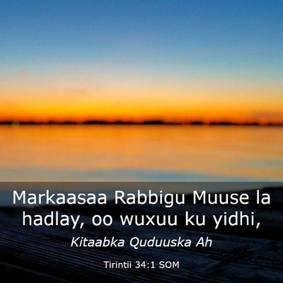 Picture 03 - Tirintii 34:1 SOM - Markaasaa Rabbigu Muuse la hadlay, oo wuxuu ku - Bible Verse Picture