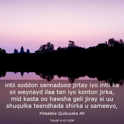 Picture 03 - Tirintii 4:43 SOM - intii soddon sannadood jirtay iyo intii ka sii - Bible Verse Picture