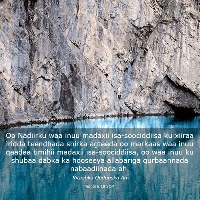 Picture 03 - Tirintii 6:18 SOM - Oo Nadiirku waa inuu madaxii isa-soociddiisa ku - Bible Verse Picture