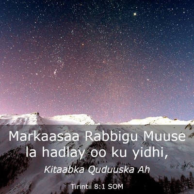Picture 03 - Tirintii 8:1 SOM - Markaasaa Rabbigu Muuse la hadlay oo ku - Bible Verse Picture