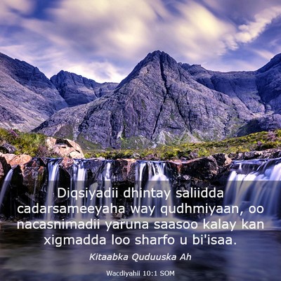 Picture 03 - Wacdiyahii 10:1 SOM - Diqsiyadii dhintay saliidda cadarsameeyaha way - Bible Verse Picture