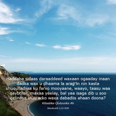 Picture 03 - Wacdiyahii 3:22 SOM - Haddaba sidaas daraaddeed waxaan ogaaday inaan - Bible Verse Picture