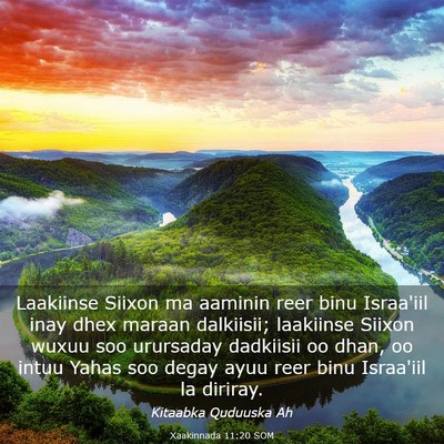Picture 03 - Xaakinnada 11:20 SOM - Laakiinse Siixon ma aaminin reer binu Israa'iil - Bible Verse Picture