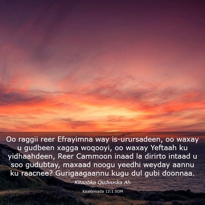 Picture 03 - Xaakinnada 12:1 SOM - Oo raggii reer Efrayimna way is-urursadeen, oo - Bible Verse Picture