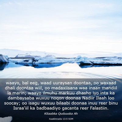 Picture 03 - Xaakinnada 13:5 SOM - waayo, bal eeg, waad uuraysan doontaa, oo waxaad - Bible Verse Picture