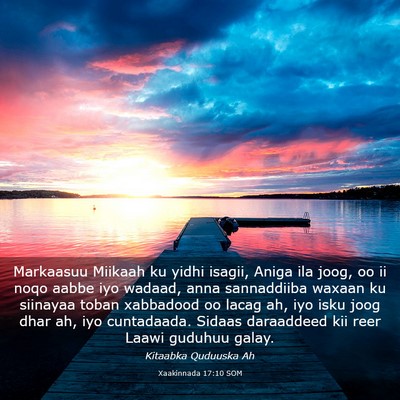 Picture 03 - Xaakinnada 17:10 SOM - Markaasuu Miikaah ku yidhi isagii, Aniga ila - Bible Verse Picture