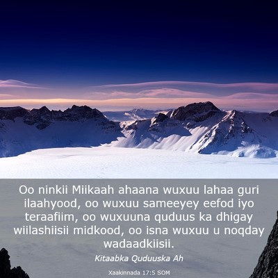 Picture 03 - Xaakinnada 17:5 SOM - Oo ninkii Miikaah ahaana wuxuu lahaa guri - Bible Verse Picture