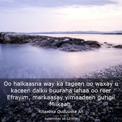 Picture 03 - Xaakinnada 18:13 SOM - Oo halkaasna way ka tageen oo waxay u kaceen - Bible Verse Picture