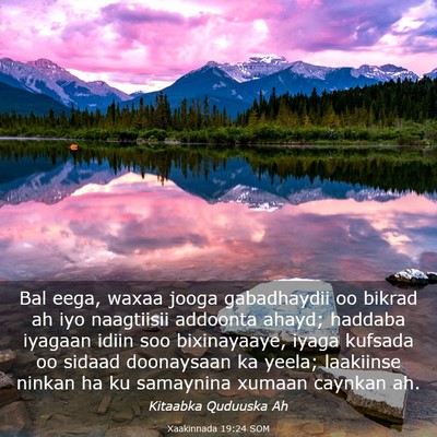 Picture 03 - Xaakinnada 19:24 SOM - Bal eega, waxaa jooga gabadhaydii oo bikrad ah - Bible Verse Picture