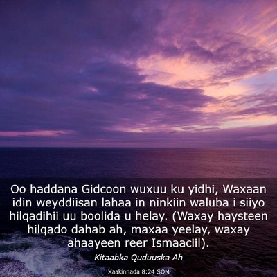 Picture 03 - Xaakinnada 8:24 SOM - Oo haddana Gidcoon wuxuu ku yidhi, Waxaan idin - Bible Verse Picture