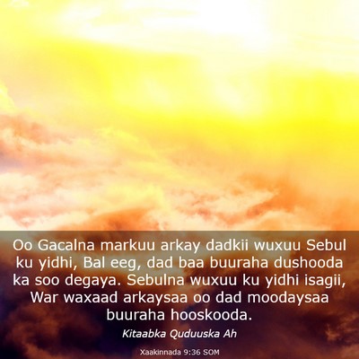 Picture 03 - Xaakinnada 9:36 SOM - Oo Gacalna markuu arkay dadkii wuxuu Sebul ku - Bible Verse Picture