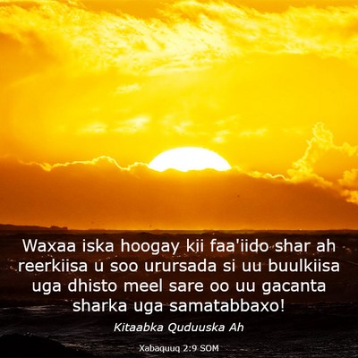 Picture 03 - Xabaquuq 2:9 SOM - Waxaa iska hoogay kii faa'iido shar ah reerkiisa - Bible Verse Picture