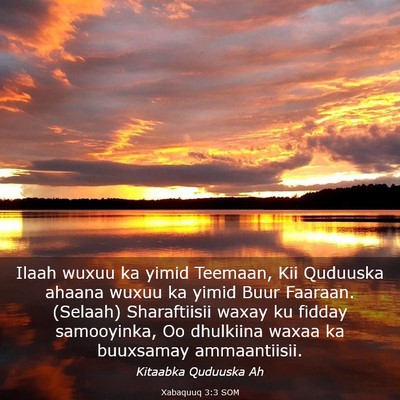 Picture 03 - Xabaquuq 3:3 SOM - Ilaah wuxuu ka yimid Teemaan, Kii Quduuska ahaana - Bible Verse Picture