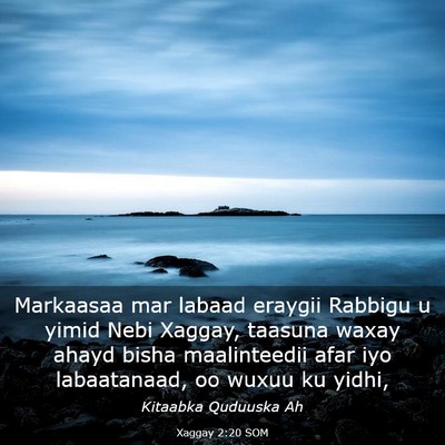 Picture 03 - Xaggay 2:20 SOM - Markaasaa mar labaad eraygii Rabbigu u yimid Nebi - Bible Verse Picture