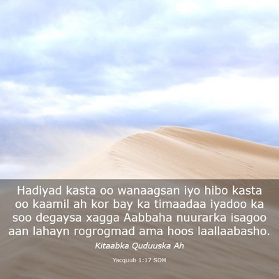 Picture 03 - Yacquub 1:17 SOM - Hadiyad kasta oo wanaagsan iyo hibo kasta oo - Bible Verse Picture