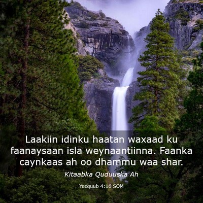 Picture 03 - Yacquub 4:16 SOM - Laakiin idinku haatan waxaad ku faanaysaan isla - Bible Verse Picture