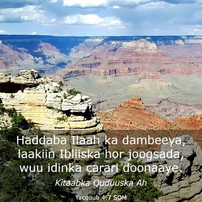 Picture 03 - Yacquub 4:7 SOM - Haddaba Ilaah ka dambeeya, laakiin Ibliiska hor - Bible Verse Picture
