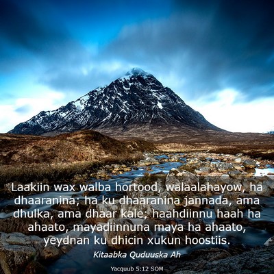 Picture 03 - Yacquub 5:12 SOM - Laakiin wax walba hortood, walaalahayow, ha - Bible Verse Picture
