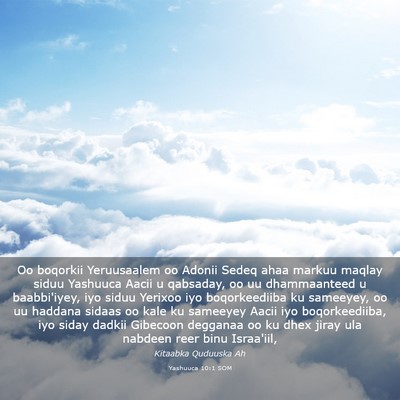 Picture 03 - Yashuuca 10:1 SOM - Oo boqorkii Yeruusaalem oo Adonii Sedeq ahaa - Bible Verse Picture