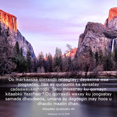 Picture 03 - Yashuuca 10:13 SOM - Oo markaasaa qorraxdii istaagtay; dayaxiina waa - Bible Verse Picture