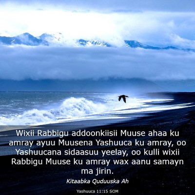 Picture 03 - Yashuuca 11:15 SOM - Wixii Rabbigu addoonkiisii Muuse ahaa ku amray - Bible Verse Picture