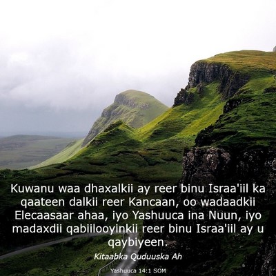 Picture 03 - Yashuuca 14:1 SOM - Kuwanu waa dhaxalkii ay reer binu Israa'iil ka - Bible Verse Picture