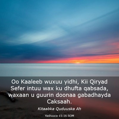 Picture 03 - Yashuuca 15:16 SOM - Oo Kaaleeb wuxuu yidhi, Kii Qiryad Sefer intuu - Bible Verse Picture