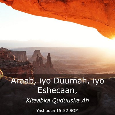 Picture 03 - Yashuuca 15:52 SOM - Araab, iyo Duumah, iyo - Bible Verse Picture