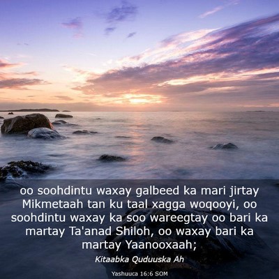 Picture 03 - Yashuuca 16:6 SOM - oo soohdintu waxay galbeed ka mari jirtay - Bible Verse Picture