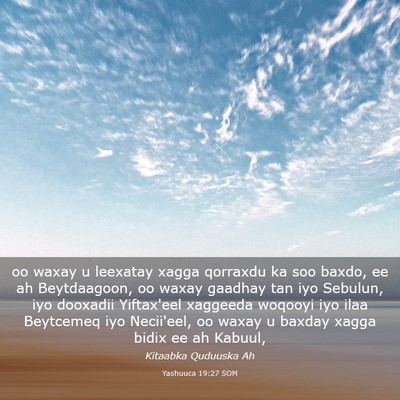 Picture 03 - Yashuuca 19:27 SOM - oo waxay u leexatay xagga qorraxdu ka soo baxdo, - Bible Verse Picture